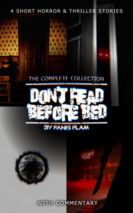 Don't Read Before Bed cover photo. A Horror/Thriller anthology by Fanis Flam.